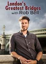 Watch London's Greatest Bridges with Rob Bell Niter