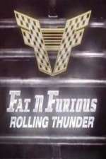 Watch Fat N Furious Rolling Thunder Niter