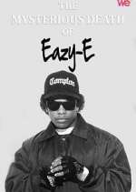 Watch The Mysterious Death of Eazy-E Niter