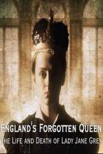 Watch England's Forgotten Queen: The Life and Death of Lady Jane Grey Niter