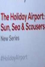 Watch The Holiday Airport: Sun, Sea and Scousers Niter