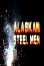 Watch Alaskan Steel Men Niter