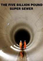 Watch The Five Billion Pound Super Sewer Niter