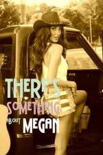Watch There's Something About Megan Niter