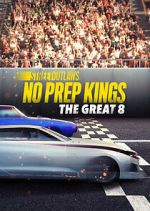 Watch Street Outlaws: No Prep Kings: The Great 8 Niter