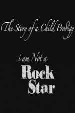 Watch The Story of a Child Prodigy: I Am Not a Rock Star Niter