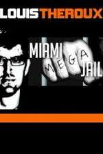 Watch Louis Theroux Miami Mega Jail Niter