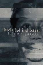 Watch Kids Behind Bars: Life or Parole Niter
