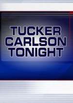 Watch Tucker Carlson Tonight Niter