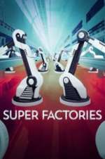 Watch Super Factories Niter