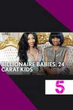 Watch Billionaire Babies: 24 Carat Kids Niter