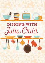 Watch Dishing with Julia Child Niter