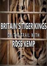 britain's tiger kings - on the trail with ross kemp tv poster