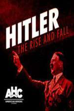 Watch Hitler: The Rise and Fall Niter