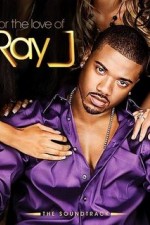 Watch For the Love of Ray J Niter
