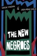 Watch The New Negroes with Baron Vaughn & Open Mike Eagle Niter