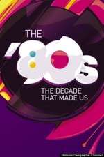 Watch The '80s: The Decade That Made Us Niter