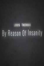 Watch Louis Theroux: By Reason of Insanity Niter