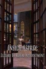 Watch Inside Asprey Luxury by Royal Appointment Niter