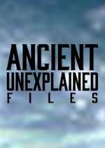 Watch Ancient Unexplained Files Niter