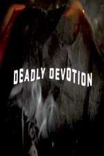 Watch Deadly Devotion Niter