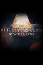 Watch The Detectives Club: New Orleans Niter