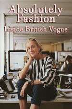 Watch Absolutely Fashion: Inside British Vogue Niter