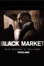 Watch Black Market with Michael K. Williams Niter