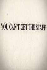 Watch You Can't Get the Staff Niter