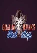 Watch Goblin Works Mod Shop Niter