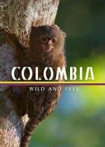 Watch Colombia: Wild and Free Niter