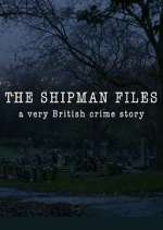 Watch The Shipman Files: A Very British Crime Story Niter