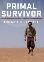 Watch Primal Survivor Extreme African Safari Niter