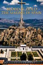 Watch Blood and Gold The Making of Spain with Simon Sebag Montefiore Niter