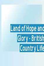 Watch Land of Hope and Glory British Country Life Niter