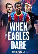 Watch When Eagles Dare: Crystal Palace F.C. Niter