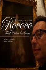 Watch Rococo: Travel, Pleasure, Madness Niter