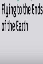 Watch Flying to the Ends of the Earth Niter
