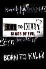 Watch Born to Kill? Class of Evil Niter