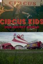 Watch Circus Kids: Our Secret World Niter