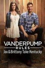 Watch Vanderpump Rules: Jax & Brittany Take Kentucky Niter