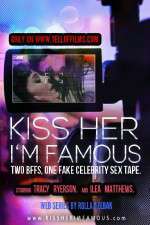 Watch Kiss Her Im Famous Niter