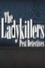 Watch The Ladykillers: Pest Detectives Niter