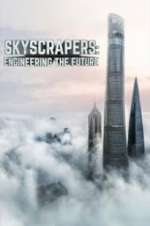 Watch Skyscrapers: Engineering the Future Niter