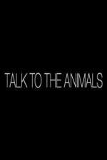 Watch Talk to the Animals Niter
