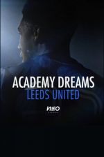 Watch Academy Dreams: Leeds United Niter