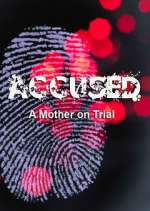Watch Accused: A Mother on Trial Niter