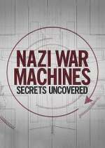 Watch Nazi War Machines: Secrets Uncovered Niter