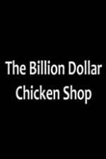 Watch Billion Dollar Chicken Shop Niter