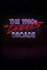 Watch The 1980s: The Deadliest Decade Niter
